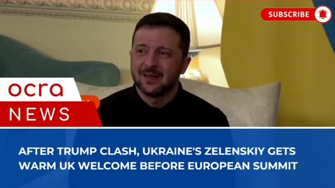 After Trump clash, Ukraine's Zelenskiy gets warm UK welcome before European summit