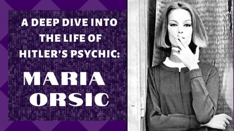The Life & Work of Maria Orsic, Hitler's Psychic and Part of the Vril Society
