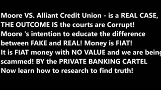 Moore VS. Alliant Credit Union-REAL CASE-THE OUTCOME courts are Corrupt!