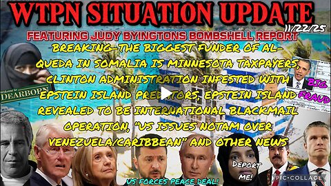 SHituation UPDate - 11/22/25 [CLINTON administration Infested with EPSTEIN Island PREDATORS]