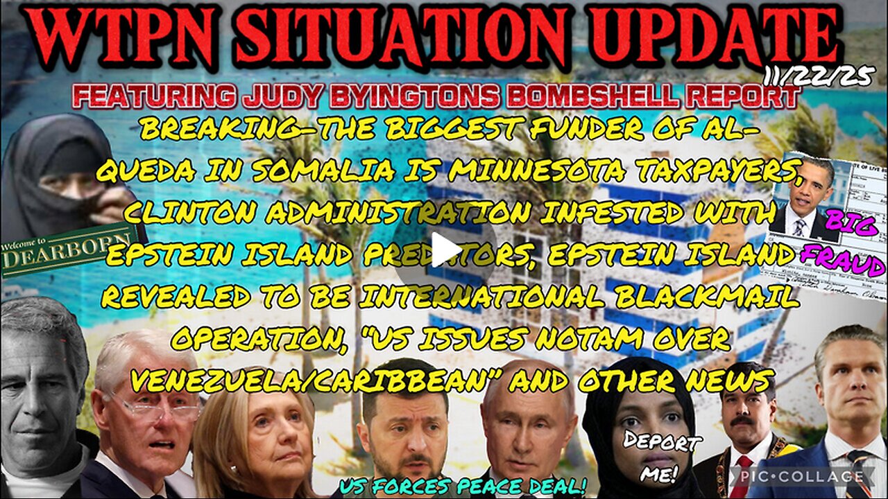 SHituation UPDate - 11/22/25 [CLINTON administration Infested with EPSTEIN Island PREDATORS]