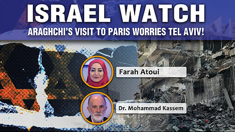 Israel Watch - Araghchi’s visit to Paris worries Tel Aviv! 26 11 2025 Ep325