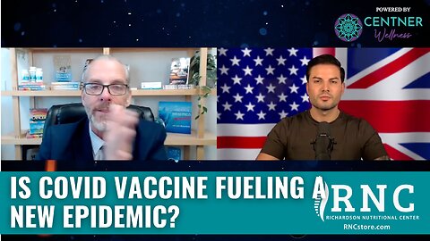 Is Covid Vaccine Fueling A New Epidemic? (Nicholas Veniamin w/John Richardson, Jr.)
