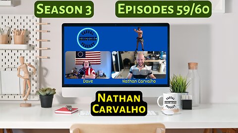 Season 3, Episodes 59/60: Nathan Carvalho