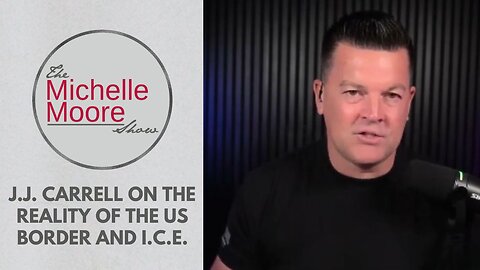 As Seen on The Michelle Moore Show: J.J. Carrell on the Reality of the U.S. Border and I.C.E. (Nov 3, 2025)