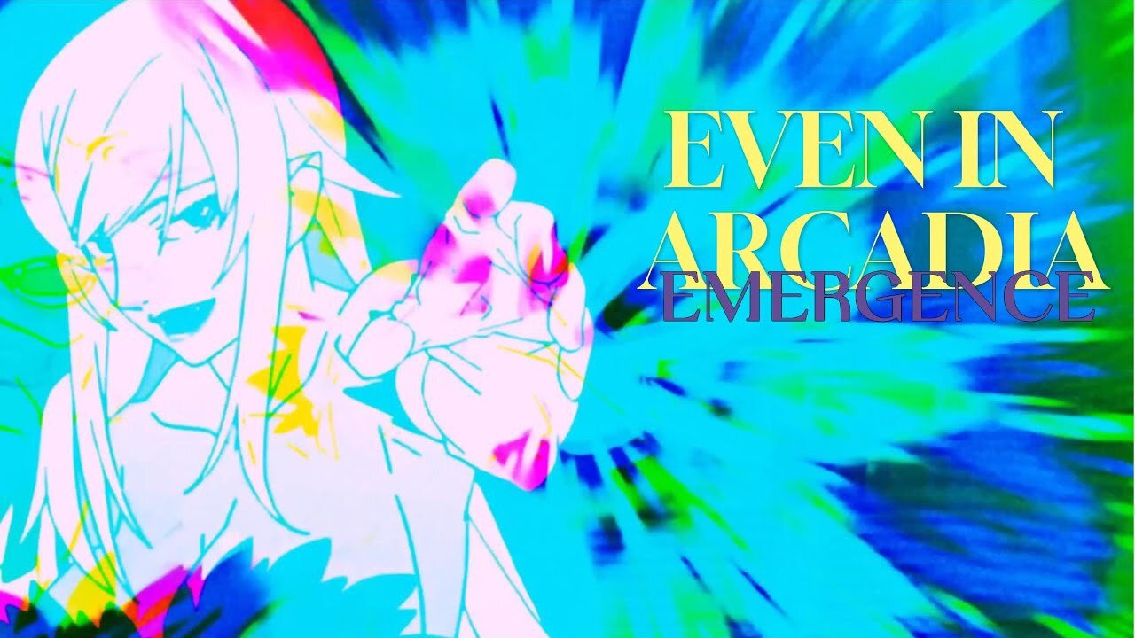 EVEN IN ARCADIA #2 [Emergence]