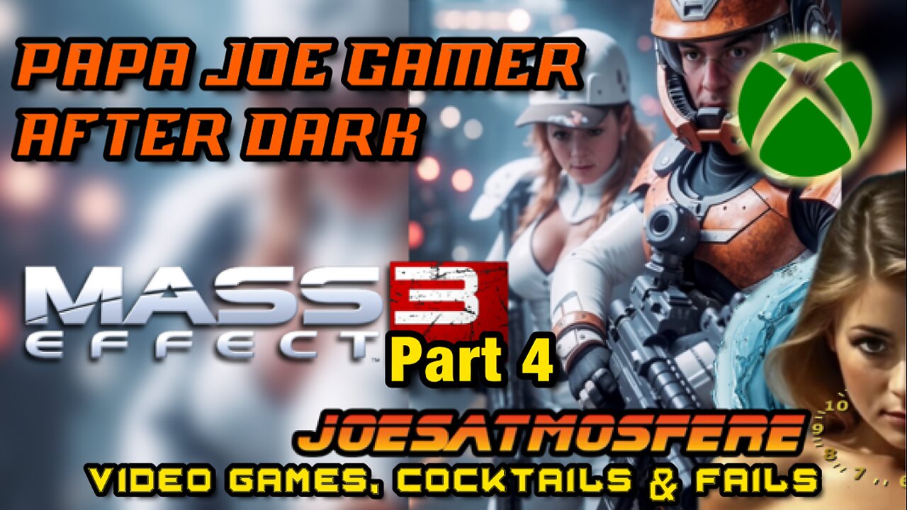 Papa Joe Gamer After Dark: Mass Effect 3, Part 4, Cocktails & Fails!