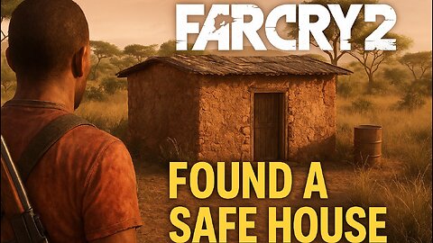 "Far Cry 2 - we Found a Safe House | Rest, Save & Gear Up!" # 02