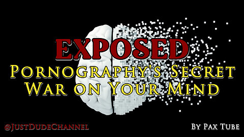 How Pornography Destroys Your Mind | Pax Tube