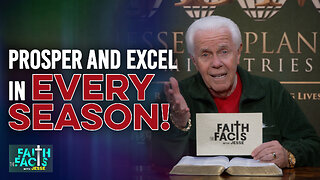 Faith The Facts With Jesse: Prosper And Excel In Every Season!