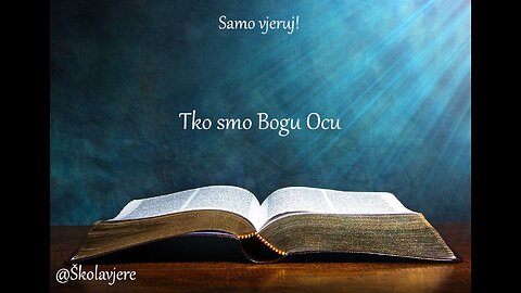 Tko smo Bogu Ocu