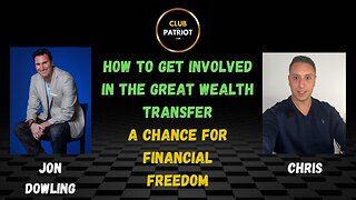 How To Get Involved In The Great Wealth Transfer - Jon Dowling & Chris