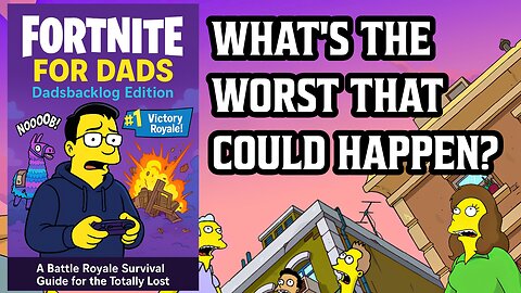 Dad s Trying Fortnite - Please Hold