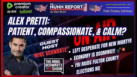 [Ep 835] Left Desperate for Martyr | FBI Raids Fulton County Elections HQ