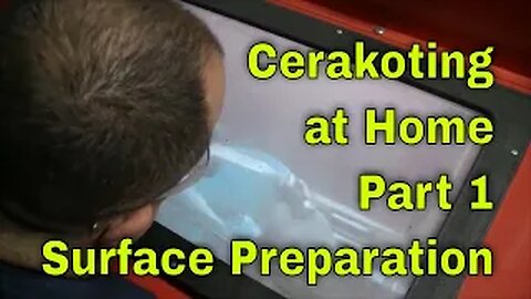 How to Cerakote at Home - Part 1 - Surface Preparation for Cerakoting