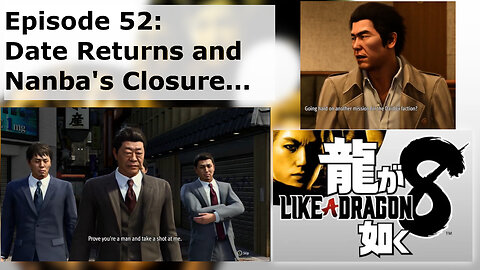 Episode 52: Date Returns and Nanba's Closure...