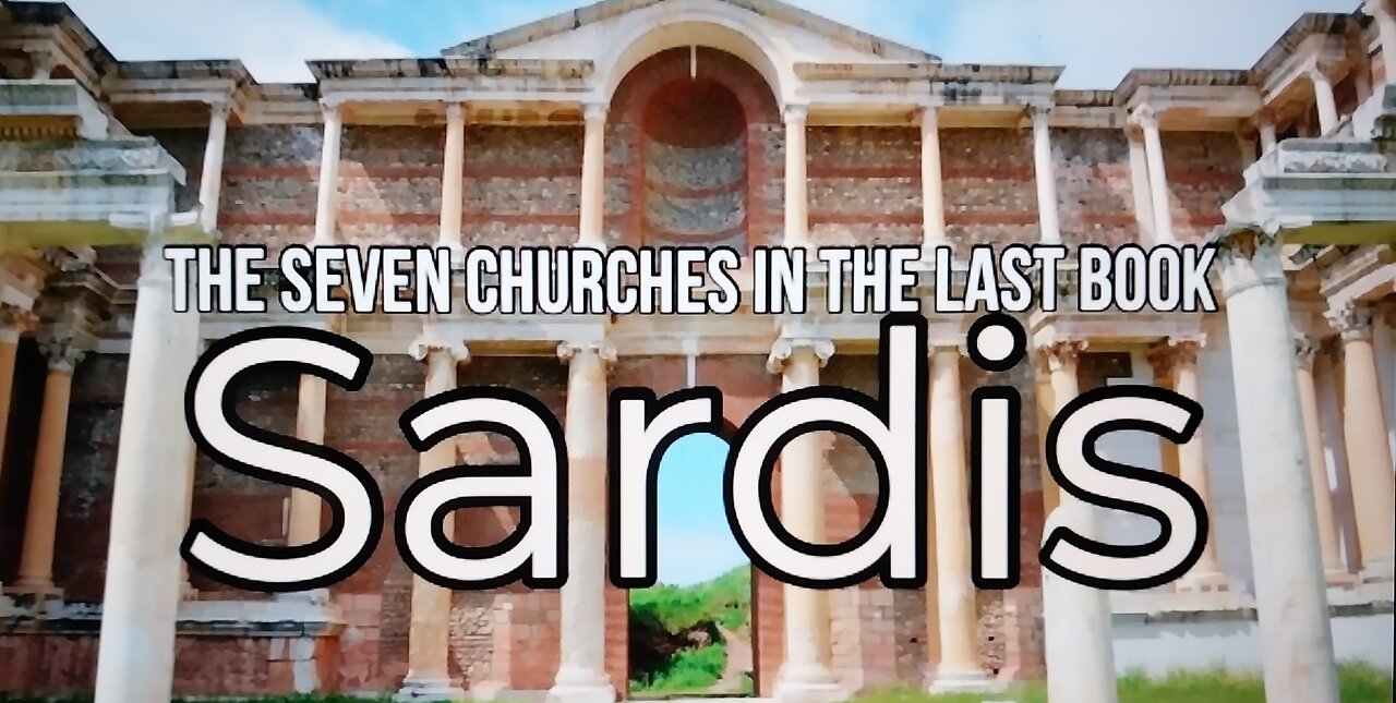 The Seven Churches of the Last Book Sardis (part 2) 05.08.2022