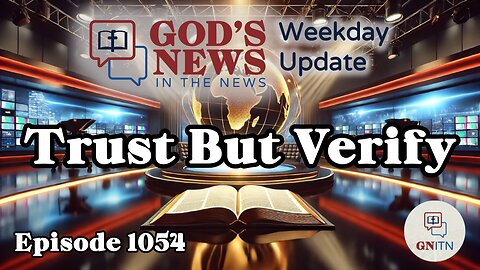 GNITN Episode 1054 - Trust But Verify