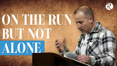 On The Run But Not Alone | 1 Samuel 22-23 | Brent Smith