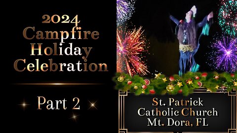St Patrick Church's First Holiday Campfire Celebration 2024 Part 2