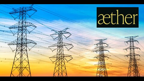 THE NATIONAL GRID - THE AETHER - FREE ENERGY