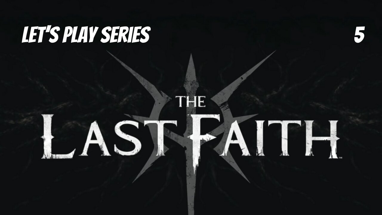 The Last Faith // Let's Play Part 5 // The Drowned Crypt