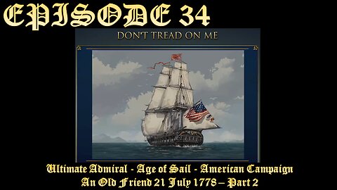 Ultimate Admiral - Age of Sail - American Campaign - EPISODE 34 - An Old Friend Part 2