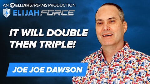 It Will Double, Then Triple! – Joe Joe Dawson