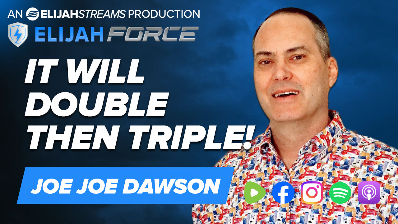 It Will Double, Then Triple! – Joe Joe Dawson