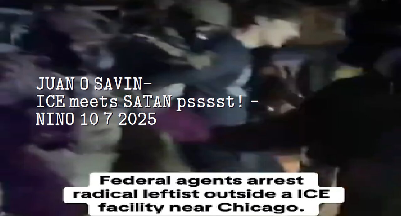 JUAN O SAVIN- ICE meets SATAN psssst! - NINO 10 7 2025