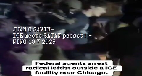 JUAN O SAVIN- ICE meets SATAN psssst! - NINO 10 7 2025