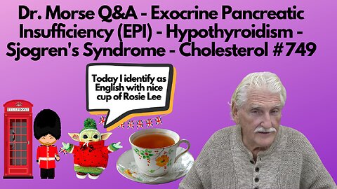 Dr. Morse Q&A - Pancreatic - Hypothyroidism - Sjogren's Syndrome - Cholesterol #749