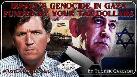 Why Are We Defending Mass Murder in Gaza? Because Our Greatest Ally Demands It | Tucker Carlson