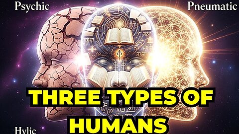 The Three Types of Humans According to Gnostics and Which One Will Never Escape This Reality