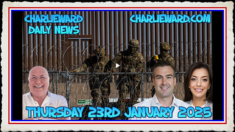 CHARLIE WARD DAILY NEWS WITH PAUL BROOKER THURSDAY 23RD JANUARY 2025