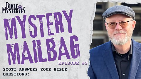 Bible Mysteries Mailbag Episode 3 - Bible Q&A: Unraveling Dreams, Deception, Wormwood & the Rapture