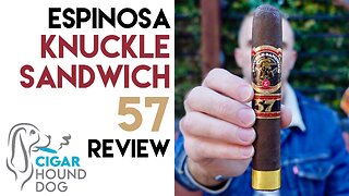 Espinosa Knuckle Sandwich 57 Cigar Review