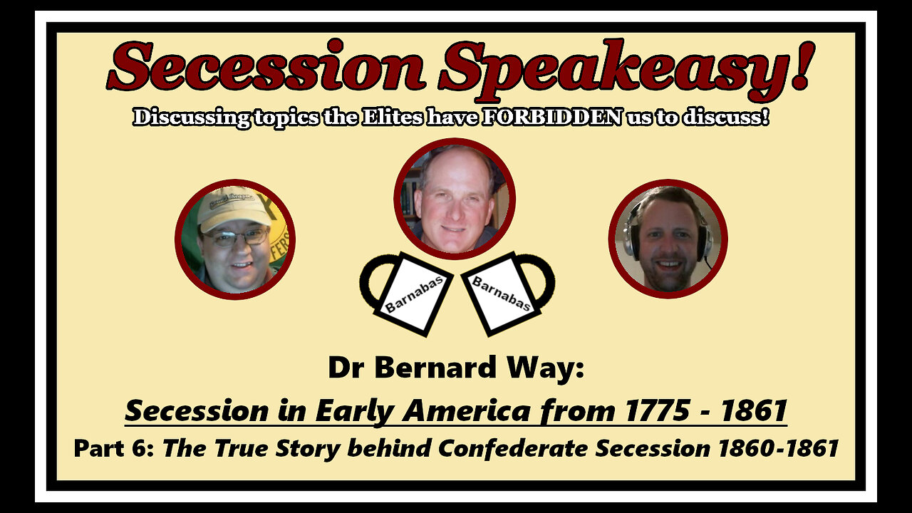 Secession in Early America 1775-1861: (6) The True Story behind Confederate Secession 1860-1861