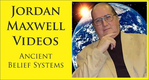 Jordan Maxwell | Ancient Belief Systems