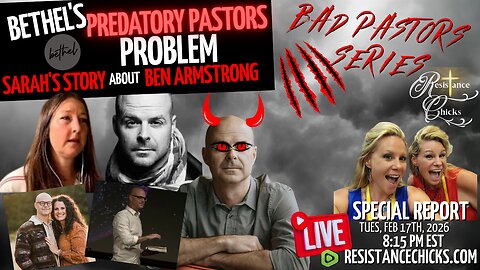 Bethel's Predatory Pastors Problem | Sarah's Story About Ben Armstrong | Bad Pastors Series