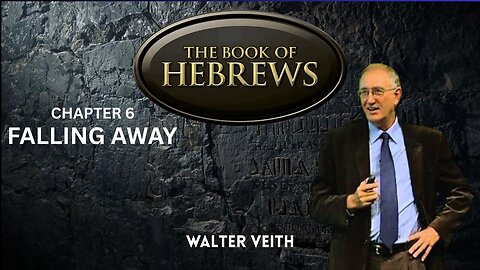 The Book Of Hebrews: Chapter 6 - Falling Away - Part 7 of 14 - Walter Veith