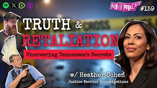 Patriot Punkcast #159 - Truth and Retaliation w/ Heather Cohen