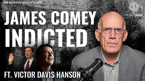 Victor Davis Hanson: James Comey Tried to Take Down Trump. Now, He’s Facing Justice. 