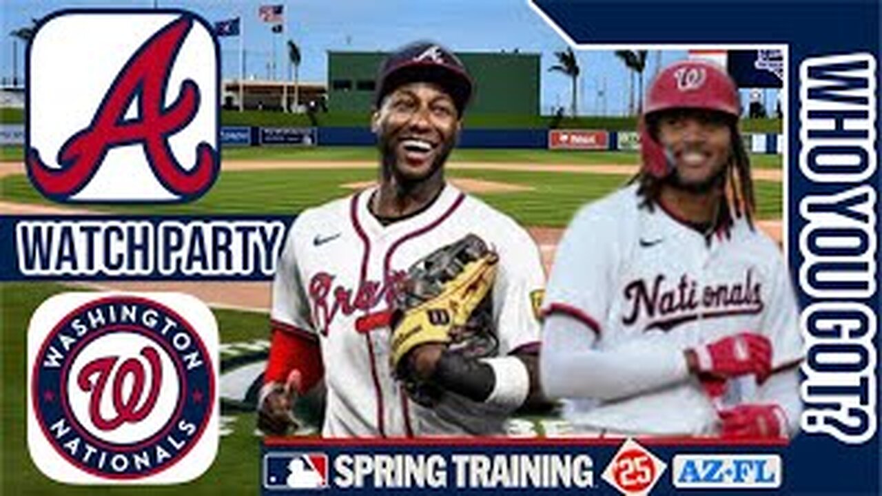 Atlanta Braves vs Washington Nationals | Live Play by Play & Reaction Stream 3D Sim | MLB 2-27-25🔥