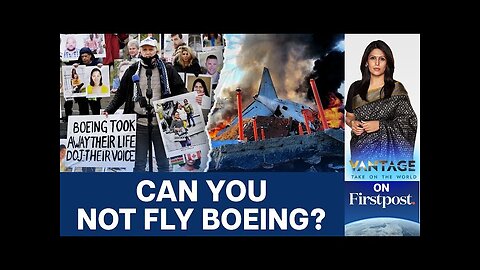 Deadly Crashes to Holes in Planes: Why Flyers Want to Avoid Boeing | Vantage with Palki Sharma