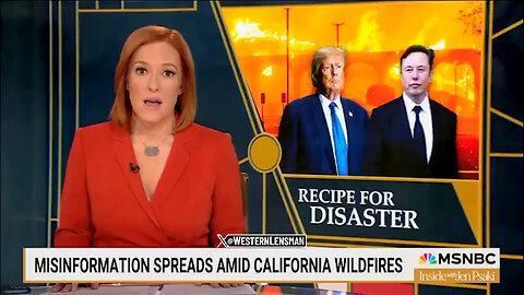 Nero Newsom's California Burns As MSNBC's Jen Psaki Aims Democrat Blame-Thrower At Trump And Musk