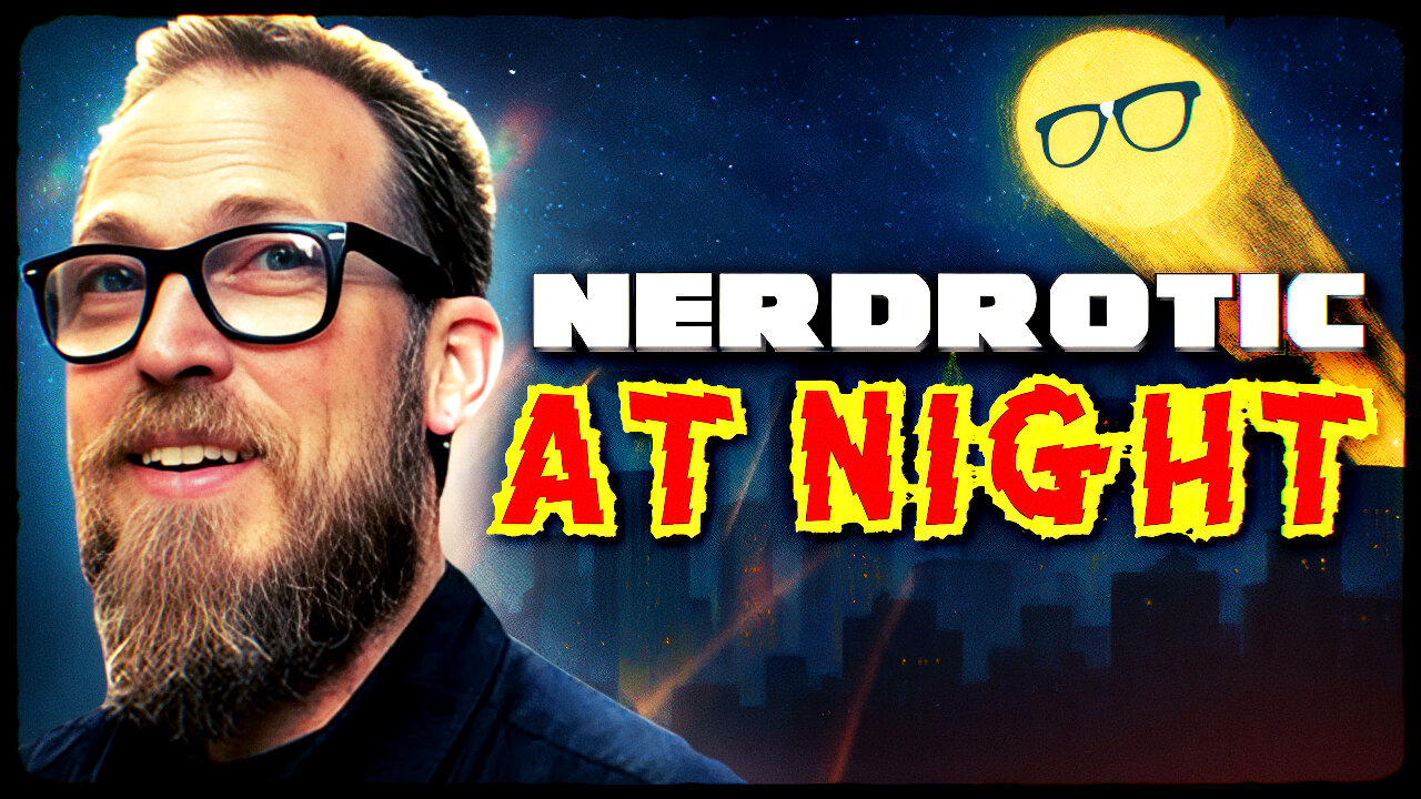 Nerdrotic At Night 531