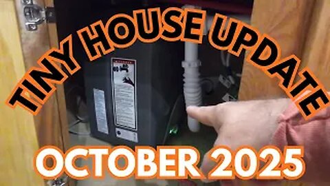 Tiny House Update October 2025