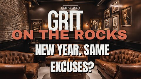 New Year, New Standards Not New Excuses GRIT on the Rocks Podcast