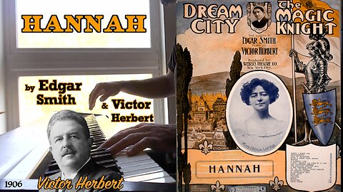 Hannah (1906) by Victor Herbert & Edgar Smith